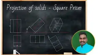 B.TECH - 1st YEAR - ENGINEERING DRAWING - PROJECTION OF SOLIDS - SQUARE PRISM.1