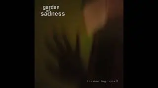 garden of sadness - tormenting myself (full album, 2023) (depressive black metal) (dsbm)