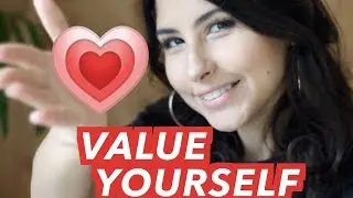 How To Make Him VALUE YOU ( Value Yourself )