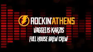 Vagelis Karzis (Full House B.C.) Interview @ Rockin&rsquo;Athens.gr