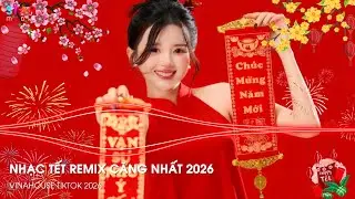 NONSTOP 2026 VINAHOUSE - HAPPY NEW YEAR REMIX - NHẠC TẾT REMIX 2026 - NONSTOP TẾT BÍNH NGỌ 2026 P9