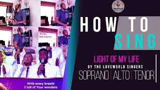 How to Sing Light of My Life by The LoveWorld Singers Soprano | Alto | Tenor