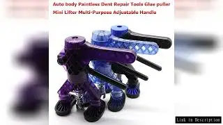 Auto body Paintless Dent Repair Tools Glue puller Mini Lifter Multi-Purpose Adjustable Handle Puller