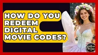 How Do You Redeem Digital Movie Codes? - Kingdom Of Treasures