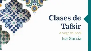 Clase de tafsir con el Sheij Isa García - 11/02/2025
