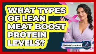 What Types Of Lean Meat Boost Protein Levels?