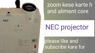 NEC projector zoom kese karte h