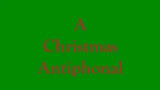 A Christmas Antiphonal 12282025