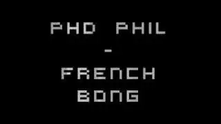 PHD Phil - FrenchBong