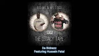 Da Bidnezz feat. Hussein Fatal | Big Ski & Mr. Loco | The Legacy Tape EP