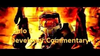 Halo 2: Developer Commentary Playthrough (2007)【1:21:15】