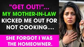 Can Listen All Day Without Getting Bored: Get Out!-  MIL Kicks Me Out For Not Cooking