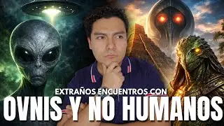 6 Encuentros REALES con EXTRATERRESTRES que nadie pudo EXPLICAR.