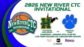 HUNTINGTON HIGHLANDERS VS. PRINCETON TIGERS (GIRLS) | 2026 NEW RIVER CTC INVITATIONAL