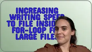 Codereview: Increasing writing speed to file inside a for-loop for large files