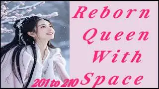 Reborn Queen With Space|| 201 to 210|| #novel #viral #audio