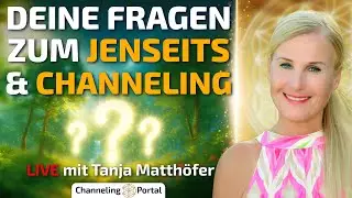 🔴LIVE: Deine Fragen zum Jenseits & Channeling an die Geistige Welt - Tanja Matth&ouml;fer