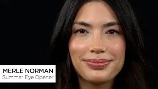 MERLE NORMAN SUMMER COLOR 2025 | GET THE LOOK | SUMMER EYE OPENER MAKEUP