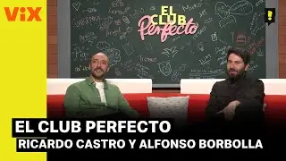EL CLUB PERFECTO | Entrevista con Ricardo Castro y Alfonso Borbolla