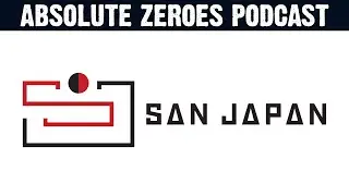 What We Thought of San Japan 2024 | Absolute Zeroes Podcast #83