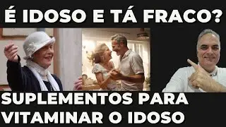 Suplementos para vitaminar o idoso!