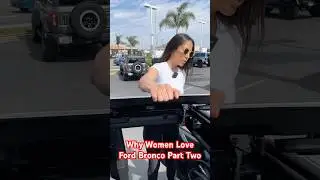 Why Women Love Ford Bronco Part Two #ford #fordbronco #fordtough