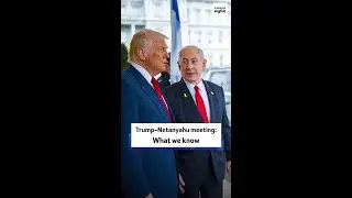 Trump-Netanyahu meeting in Washington: What we know