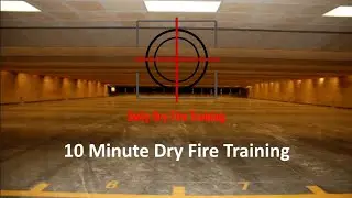 10 Minute Dry Fire Training - August 2025