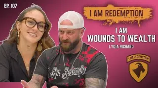 Lydia Richard from Wounds to Wealth | Trauma, Addiction, Sex Industry & Healing | I Am Redemption