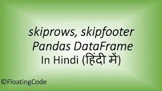 In Hindi: How to skip rows when reading a csv file into a Pandas DataFrame