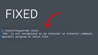 Fix 'n8n' is not recognized as an internal or external command' in windows