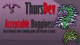 ThursDev: Acceptable Bugginess - Final Fantasy: How a broken game still became a classic