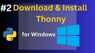 Tutorial #2 | How to download and install Thonny (Windows) | Python