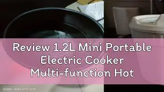 Review 1.2L Mini Portable Electric Cooker Multi-function Hot Pot Instant Noodle Non Stick Steamboat