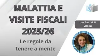 MALATTIA E VISITE FISCALI 2025/26: Le regole da tenere a mente