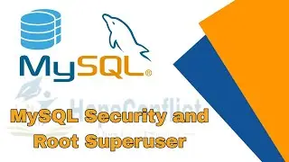 MySQL Tutorial for Beginners | MySQL Security and Root Superuser | Hopeconflict 