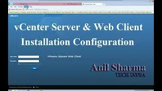 Deploying and Configuring vCenter Server and Web client