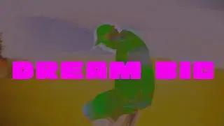 MAX RAD - DREAM BIG (Official Video)