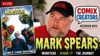 Comix Creators With Mark Spears - Monsters, Blind Bags, Horror Art & Spawn 77