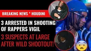 Breaking News!! 3 Suspects Arrested in Shooting at Slain Rapper Houdini's  Memorial 3 More Wanted!!