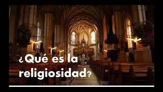 ¿Que es la religiosidad? ¿Quienes son los religiosos?