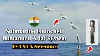 L&T and Newspace : Submarine Launched Unmanned Arial System for Indian Navy