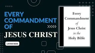 All Commandments of Jesus Christ in the Holy Bible | OFFICIAL | English | Listen & Learn