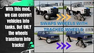 With this mod, we can convert vehicles into tanks. But Only the wheels tranform into tracks!