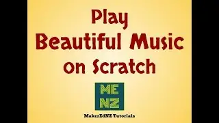 Play Beautiful Music on Scratch - Coding Across the Curriculum