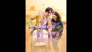 Top 10 Best College Love Story Movies in India | Best Indian Movies Based on College #shorts #movie