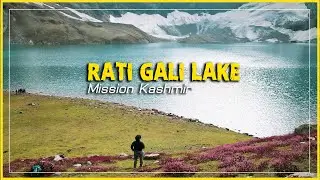 DREAMY HIKE TO RATI GALI LAKE | EP-04 MISSION KASHMIR SERIES