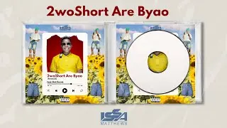 2woShort Are Byao (Freestyle) by Issa Matthews