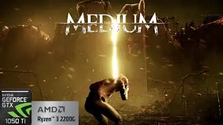 The Medium BenchMark GTX 1050 TI - Ryzen 3 2200g