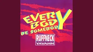 Everybody Be Somebody (Wanna B Mix)